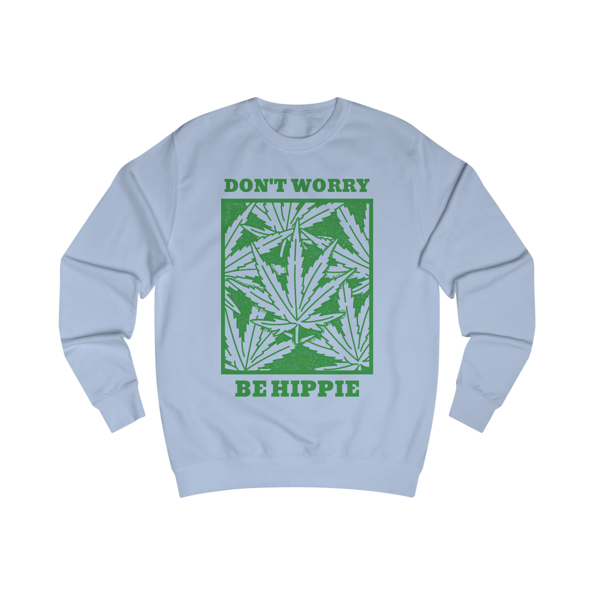 Sexy Hippie Sweatshirt - Don't Worry Be Hippie (Hemp Edition)